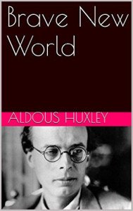 Aldous Huxley - Brave New World